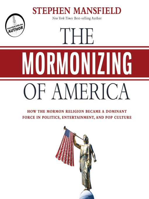 Title details for The Mormonizing of America by Stephen Mansfield - Available